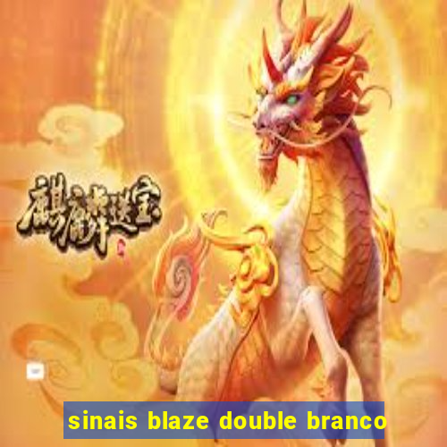 sinais blaze double branco